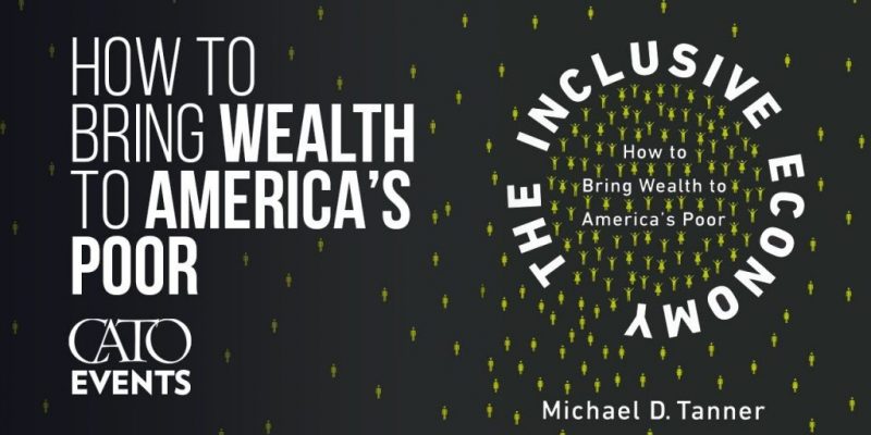 How to Bring Wealth to America's Poor