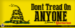What is a Libertarian? a Gadsen flag upgraded from patriotism to peaceful tolerance in the libertarian adaptation "Don't Tread on Anyone." When someone asks, "What Is a Libertarian," show them this.